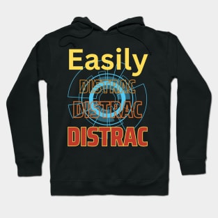 Easily Distrac Hoodie